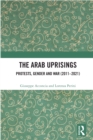 The Arab Uprisings : Protests, Gender and War (2011-2021) - eBook