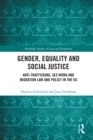 Gender, Equality and Social Justice : Anti Trafficking, Sex Work and Migration Law and Policy in the EU - eBook