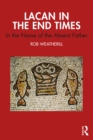 Lacan in the End Times : In the Name of the Absent Father - eBook