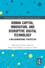 Human Capital, Innovation and Disruptive Digital Technology : A Multidimensional Perspective - eBook