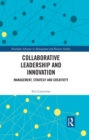 Collaborative Leadership and Innovation : Management, Strategy and Creativity - eBook