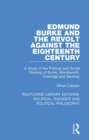 Edmund Burke and the Revolt Against the Eighteenth Century : A Study of the Political and Social Thinking of Burke, Wordsworth, Coleridge and Southey - eBook