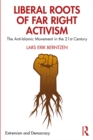 Liberal Roots of Far Right Activism : The Anti-Islamic Movement in the 21st Century - eBook
