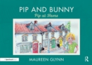 Pip and Bunny : Pip at Home - eBook