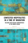 Contested Hospitalities in a Time of Migration : Religious and Secular Counterspaces in the Nordic Region - eBook