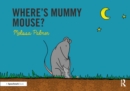 Where's Mummy Mouse? : Targeting the m Sound - eBook