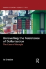 Unravelling The Persistence of Dollarization : The Case of Georgia - eBook