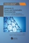 Advances in Green and Sustainable Nanomaterials : Applications in Energy, Biomedicine, Agriculture, and Environmental Science - eBook