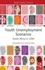 Youth Unemployment Scenarios : South Africa in 2040 - eBook