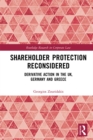 Shareholder Protection Reconsidered : Derivative Action in the UK, Germany and Greece - eBook
