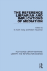 The Reference Librarian and Implications of Mediation - eBook