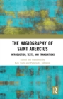 The Hagiography of Saint Abercius : Introduction, Texts, and Translations - eBook