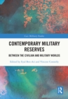 Contemporary Military Reserves : Between the Civilian and Military Worlds - eBook