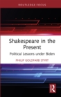 Shakespeare in the Present : Political Lessons under Biden - eBook