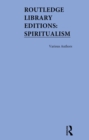 Routledge Library Editions: Spiritualism - eBook