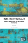 More-than-One Health : Humans, Animals, and the Environment Post-COVID - eBook