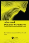 Advanced Polymer Structures : Chemistry for Engineering Applications - eBook
