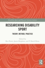 Researching Disability Sport : Theory, Method, Practice - eBook