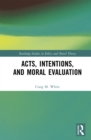 Acts, Intentions, and Moral Evaluation - eBook