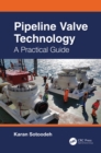 Pipeline Valve Technology : A Practical Guide - eBook