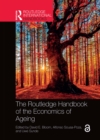The Routledge Handbook of the Economics of Ageing - eBook