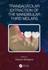 Transalveolar Extraction of the Mandibular Third Molars - eBook