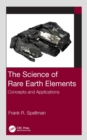The Science of Rare Earth Elements : Concepts and Applications - eBook