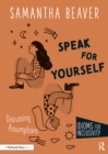 Speak for Yourself : Discussing Assumptions - eBook