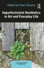 Imperfectionist Aesthetics in Art and Everyday Life - eBook