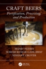 Craft Beers : Fortification, Processing, and Production - eBook