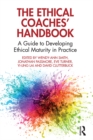 The Ethical Coaches' Handbook : A Guide to Developing Ethical Maturity in Practice - eBook