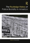 The Routledge History of Police Brutality in America - eBook