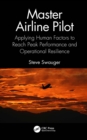 Master Airline Pilot : Applying Human Factors to Reach Peak Performance and Operational Resilience - eBook