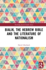 Bialik, the Hebrew Bible and the Literature of Nationalism - eBook