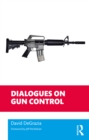 Dialogues on Gun Control - eBook