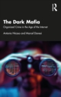 The Dark Mafia : Organized Crime in the Age of the Internet - eBook