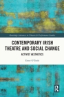 Contemporary Irish Theatre and Social Change : Activist Aesthetics - eBook