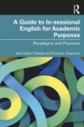 A Guide to In-sessional English for Academic Purposes : Paradigms and Practices - eBook