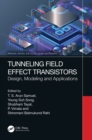 Tunneling Field Effect Transistors : Design, Modeling and Applications - eBook