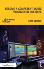 Become a Competent Music Producer in 365 Days - eBook