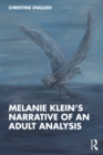 Melanie Klein's Narrative of an Adult Analysis - eBook