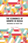 The Economics of Growth in Russia : Overcoming the Poverty Trap - eBook