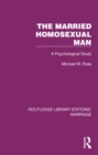 The Married Homosexual Man : A Psychological Study - eBook