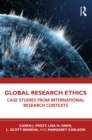 Global Research Ethics : Case Studies from International Research Contexts - eBook