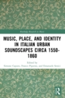 Music, Place, and Identity in Italian Urban Soundscapes circa 1550-1860 - eBook