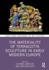 The Materiality of Terracotta Sculpture in Early Modern Europe - eBook