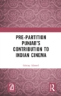Pre-Partition Punjab's Contribution to Indian Cinema - eBook