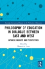 Philosophy of Education in Dialogue between East and West : Japanese Insights and Perspectives - eBook