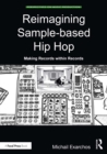 Reimagining Sample-based Hip Hop : Making Records within Records - eBook