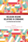 Religion-Regime Relations in Zimbabwe : Co-operation and Resistance - eBook